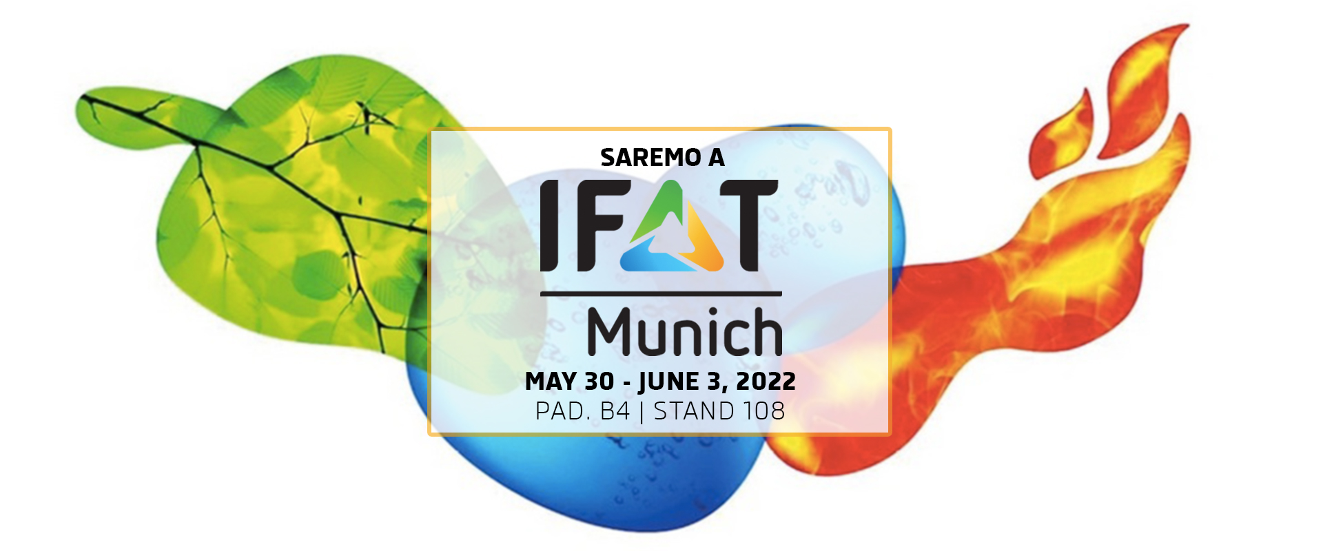 IFAT Munich dal 30 Maggio al 3 Giugno 2022, Pad. B4 – Stand 108